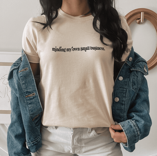 Minding my Own Small Business Tee - Pretty Dang Sweet